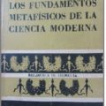 LOS FUNDAMENTOS METAFÍSICOS DE LA CIENCIA MODERNA (I)