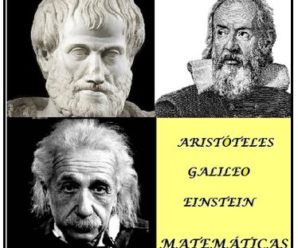 EL PAPEL DE LAS MATEMÁTICAS EN EL ESTUDIO DE LA FÍSICA: ARISTÓTELES, GALILEO Y EINSTEIN